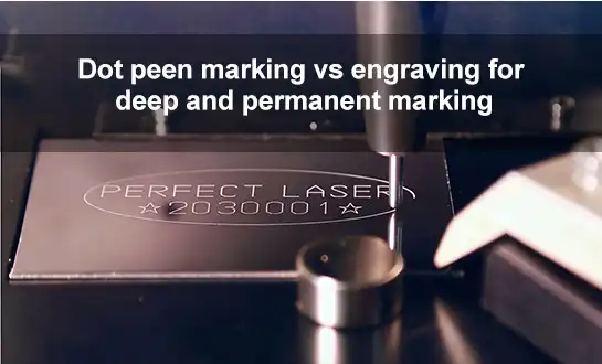 Dot peen marking vs engraving for deep and permanent marking